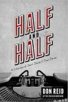HALF AND HALF A COLLECTION OF SHORT STORIES & TRUE STORIES